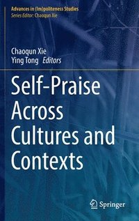 bokomslag Self-Praise Across Cultures and Contexts