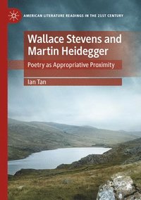 bokomslag Wallace Stevens and Martin Heidegger