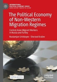 bokomslag The Political Economy of Non-Western Migration Regimes