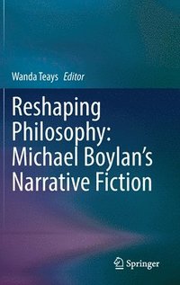 bokomslag Reshaping Philosophy: Michael Boylans Narrative Fiction