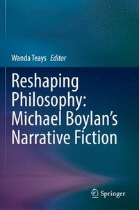 bokomslag Reshaping Philosophy: Michael Boylans Narrative Fiction