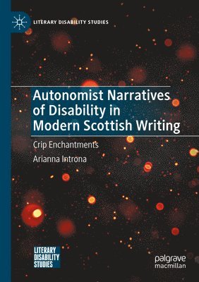 Autonomist Narratives of Disability in Modern Scottish Writing 1