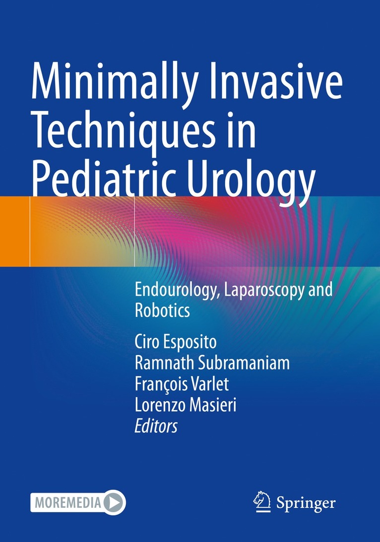 Ciro Esposito, Ramnath Subramaniam, François Varlet, Lorenzo Masieri, Francois Varlet - Minimally Invasive Techniques in Pediatric Urology, Häftad