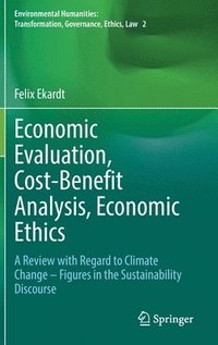bokomslag Economic Evaluation, Cost-Benefit Analysis, Economic Ethics