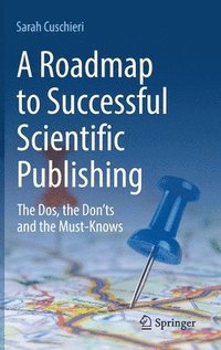 bokomslag A Roadmap to Successful Scientific Publishing
