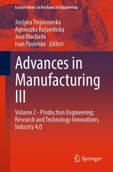 Justyna Trojanowska, Agnieszka Kujawińska, Jose Machado, Ivan Pavlenko - Advances in Manufacturing III, Häftad