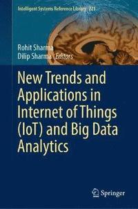 bokomslag New Trends and Applications in Internet of Things (IoT) and Big Data Analytics