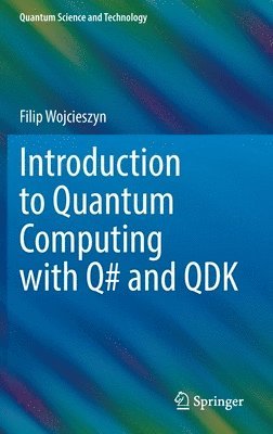 bokomslag Introduction to Quantum Computing with Q# and QDK