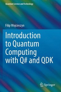 bokomslag Introduction to Quantum Computing with Q# and QDK