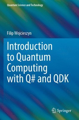 bokomslag Introduction to Quantum Computing with Q# and QDK