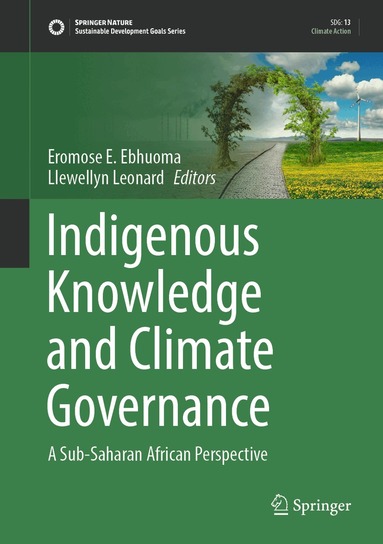 Eromose E. Ebhuoma, Llewellyn Leonard - Indigenous Knowledge and Climate Governance, Inbunden