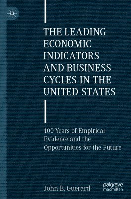 bokomslag The Leading Economic Indicators and Business Cycles in the United States