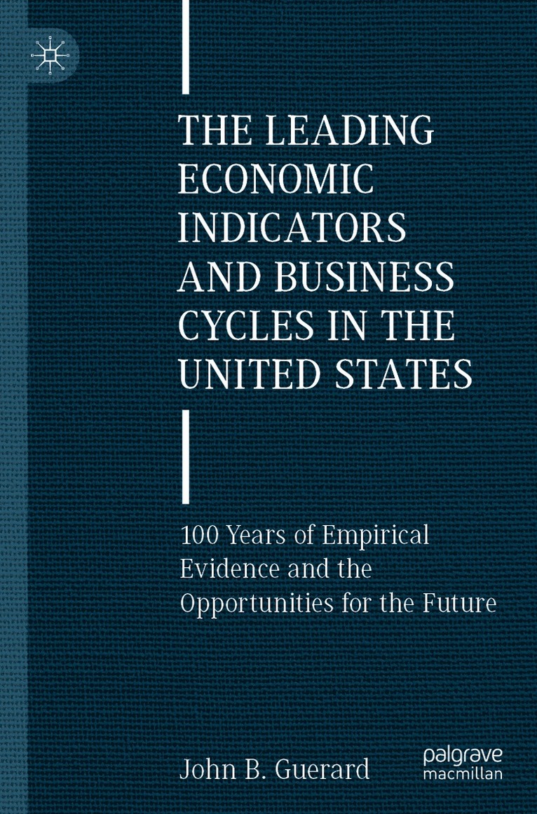 John B. Guerard, Jr. Guerard, John B. - Leading Economic Indicators and Business Cycles in the United States, Häftad