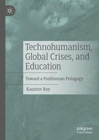 bokomslag Technohumanism, Global Crises, and Education