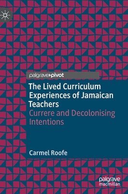 bokomslag Lived Curriculum Experiences of Jamaican Teachers