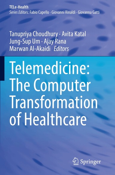 Tanupriya Choudhury, Avita Katal, Jung-Sup Um, Ajay Rana, Marwan Al-Akaidi - Telemedicine: The Computer Transformation of Healthcare, Häftad