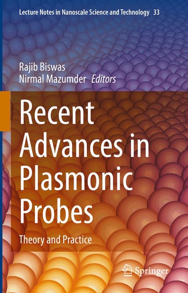 Rajib Biswas, Nirmal Mazumder - Recent Advances in Plasmonic Probes, Inbunden