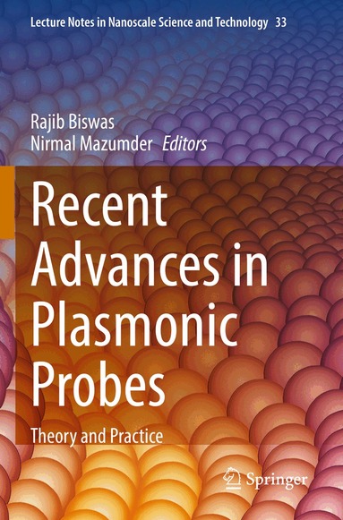 Rajib Biswas, Nirmal Mazumder - Recent Advances in Plasmonic Probes, Häftad