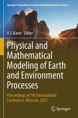 V. I. Karev - Physical and Mathematical Modeling of Earth and Environment Processes, Häftad