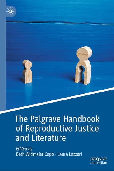 Beth Widmaier Capo, Laura Lazzari - Palgrave Handbook of Reproductive Justice and Literature, Inbunden