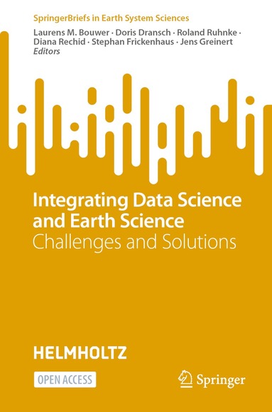 Laurens M. Bouwer, Doris Dransch, Roland Ruhnke, Diana Rechid, Stephan Frickenhaus, Jens Greinert - Integrating Data Science and Earth Science, Häftad