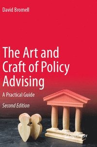 bokomslag The Art and Craft of Policy Advising