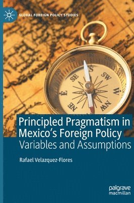 Principled Pragmatism in Mexico's Foreign Policy 1