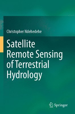 bokomslag Satellite Remote Sensing of Terrestrial Hydrology