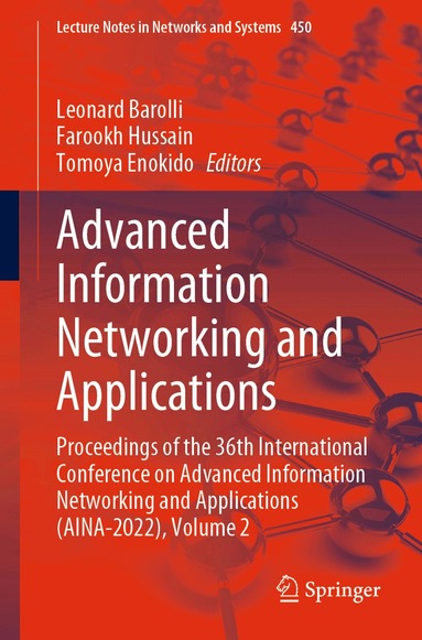 Leonard Barolli, Farookh Hussain, Tomoya Enokido - Advanced Information Networking and Applications, Häftad
