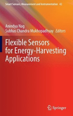 Anindya Nag, Subhas Chandra Mukhopadhyay - Flexible Sensors for Energy-Harvesting Applications, Inbunden