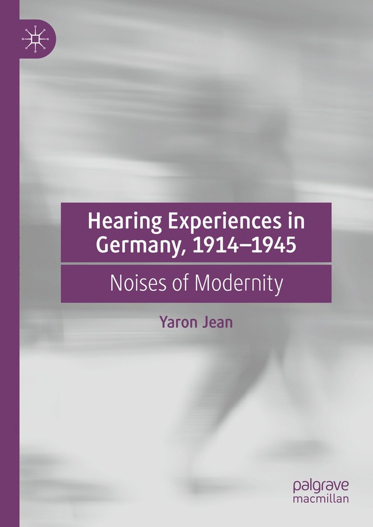 Hearing Experiences in Germany, 19141945 1