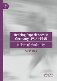 bokomslag Hearing Experiences in Germany, 19141945