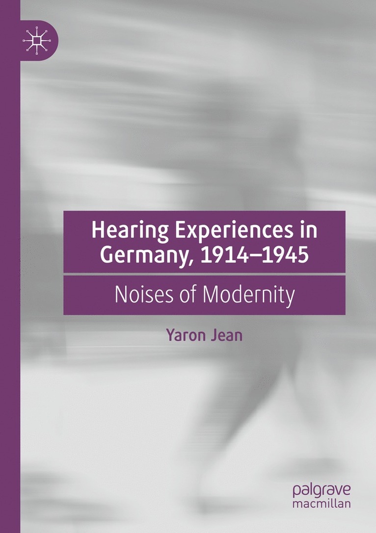 Hearing Experiences in Germany, 1914–1945