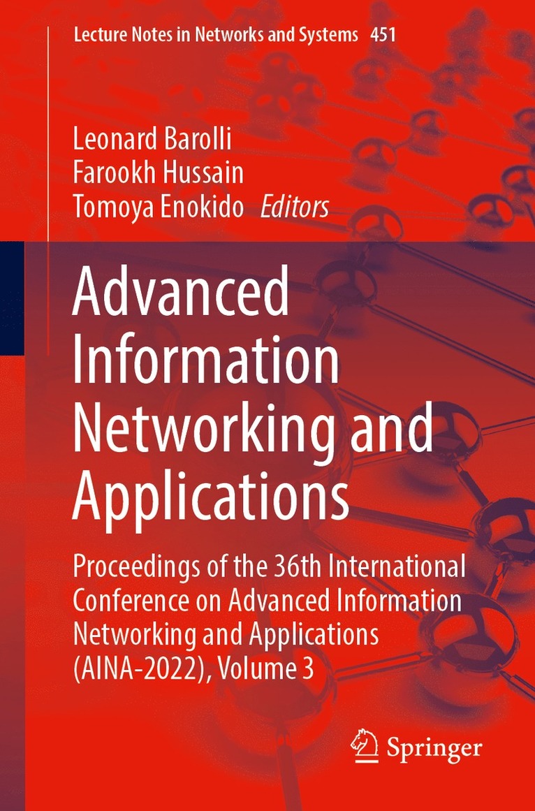 Leonard Barolli, Farookh Hussain, Tomoya Enokido - Advanced Information Networking and Applications, Häftad