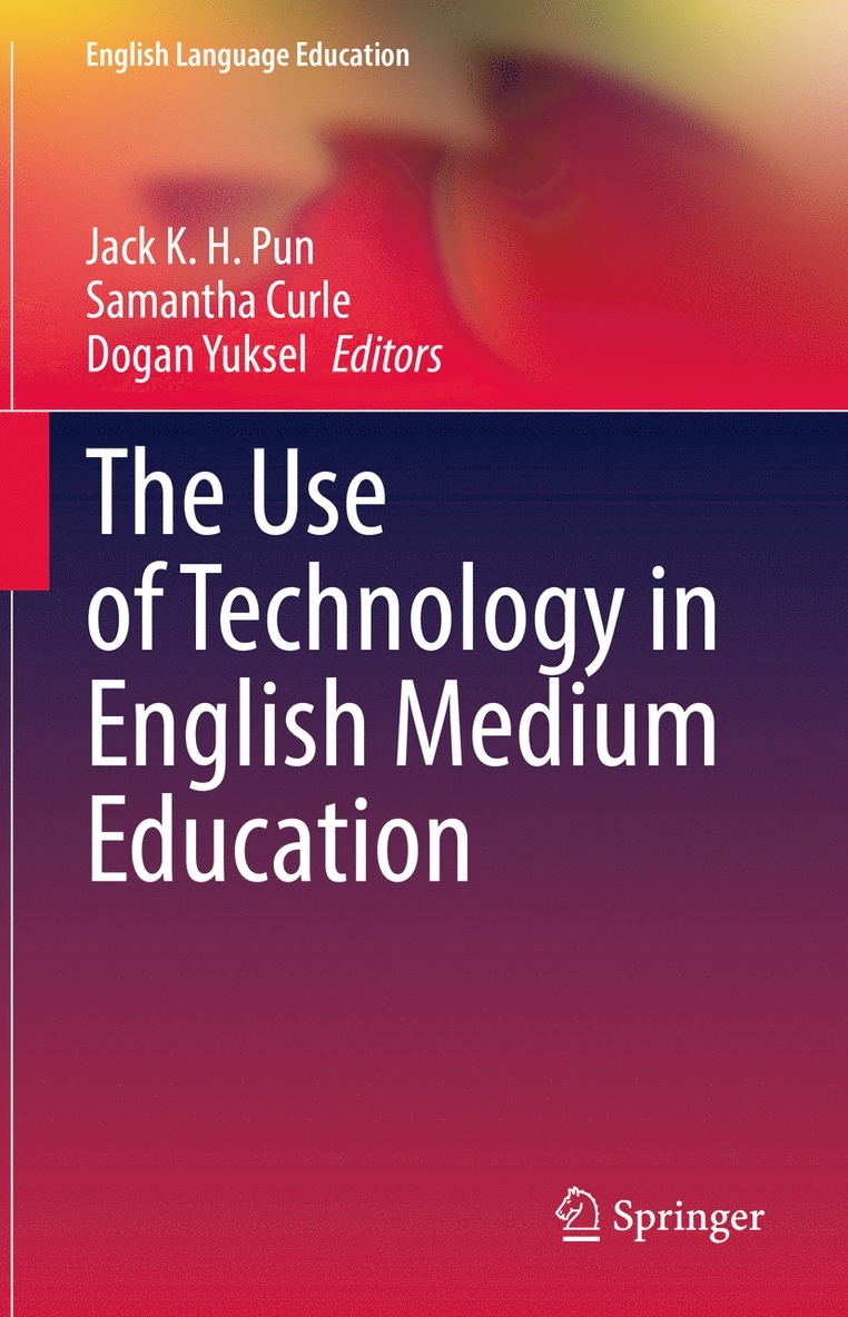 Jack K. H. Pun, Samantha Curle, Dogan Yuksel - Use of Technology in English Medium Education, Inbunden
