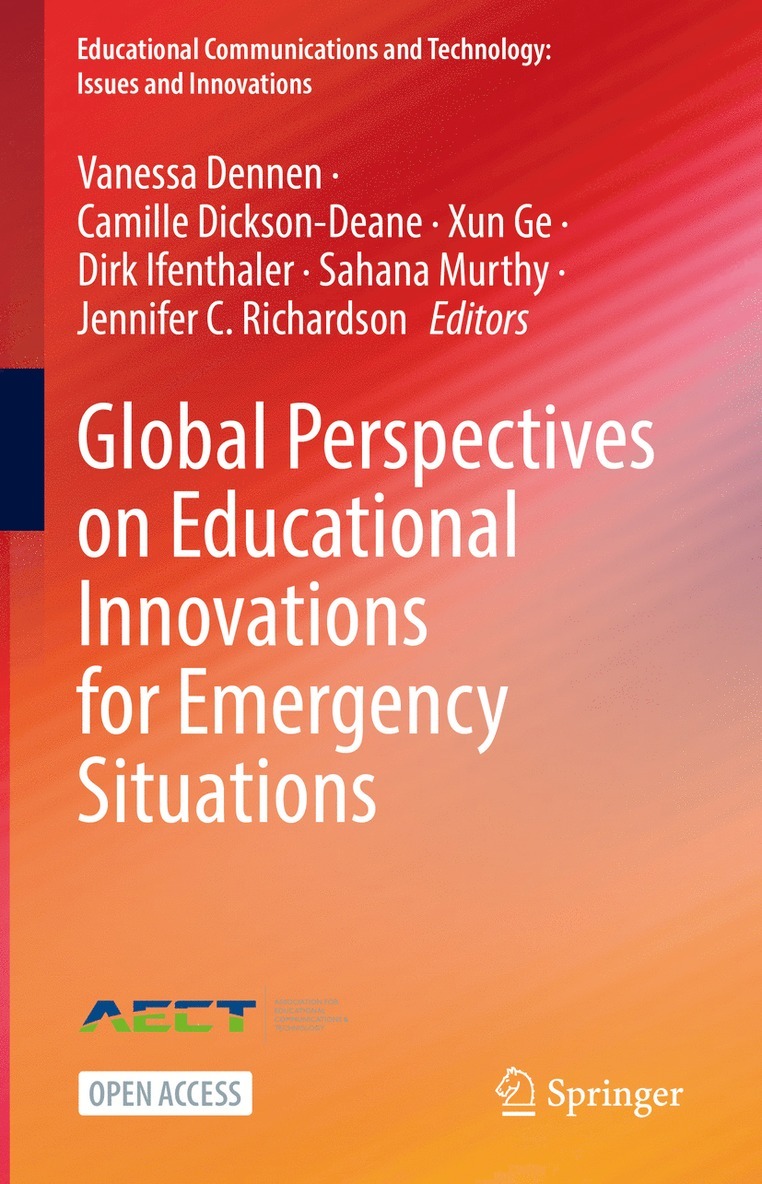 Vanessa Dennen, Camille Dickson-Deane, Xun Ge, Dirk Ifenthaler, Sahana Murthy, Jennifer C. Richardson - Global Perspectives on Educational Innovations for Emergency Situations, Inbunden