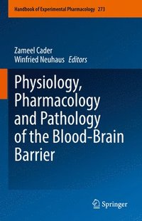 bokomslag Physiology, Pharmacology and Pathology of the Blood-Brain Barrier