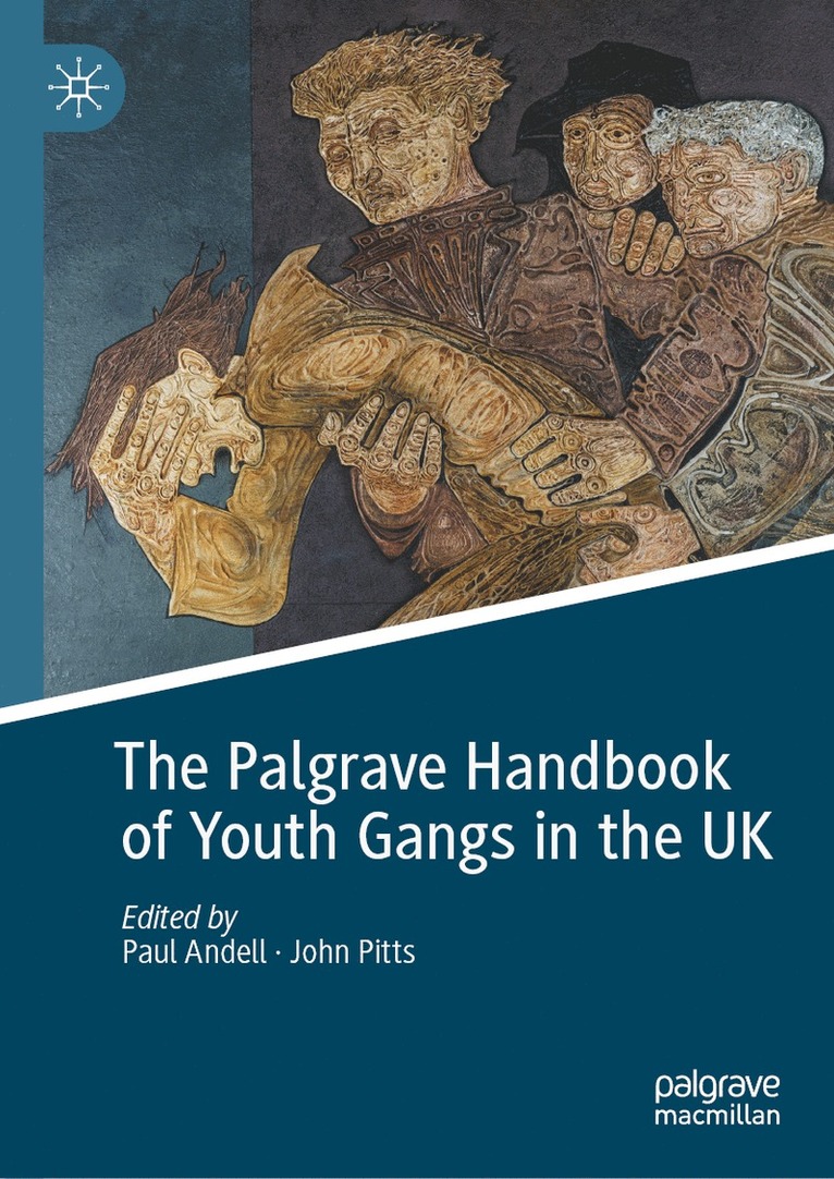 Paul Andell, John Pitts - Palgrave Handbook of Youth Gangs in the UK, Inbunden