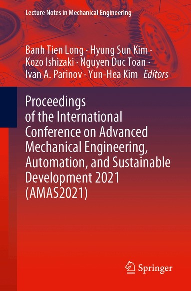 Banh Tien Long, Hyung Sun Kim, Kozo Ishizaki, Nguyen Duc Toan, Ivan A. Parinov, Yun-Hea Kim - Proceedings of the International Conference on Advanced Mechanical Engineering, Automation, and Sustainable Development 2021 (AMAS2021), Häftad