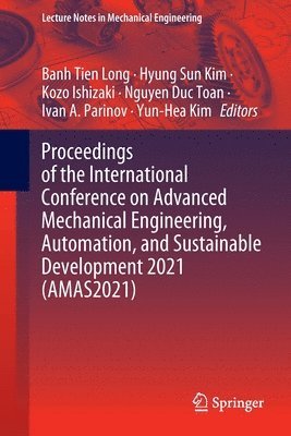 Proceedings of the International Conference on Advanced Mechanical Engineering, Automation, and Sustainable Development 2021 (AMAS2021) 1