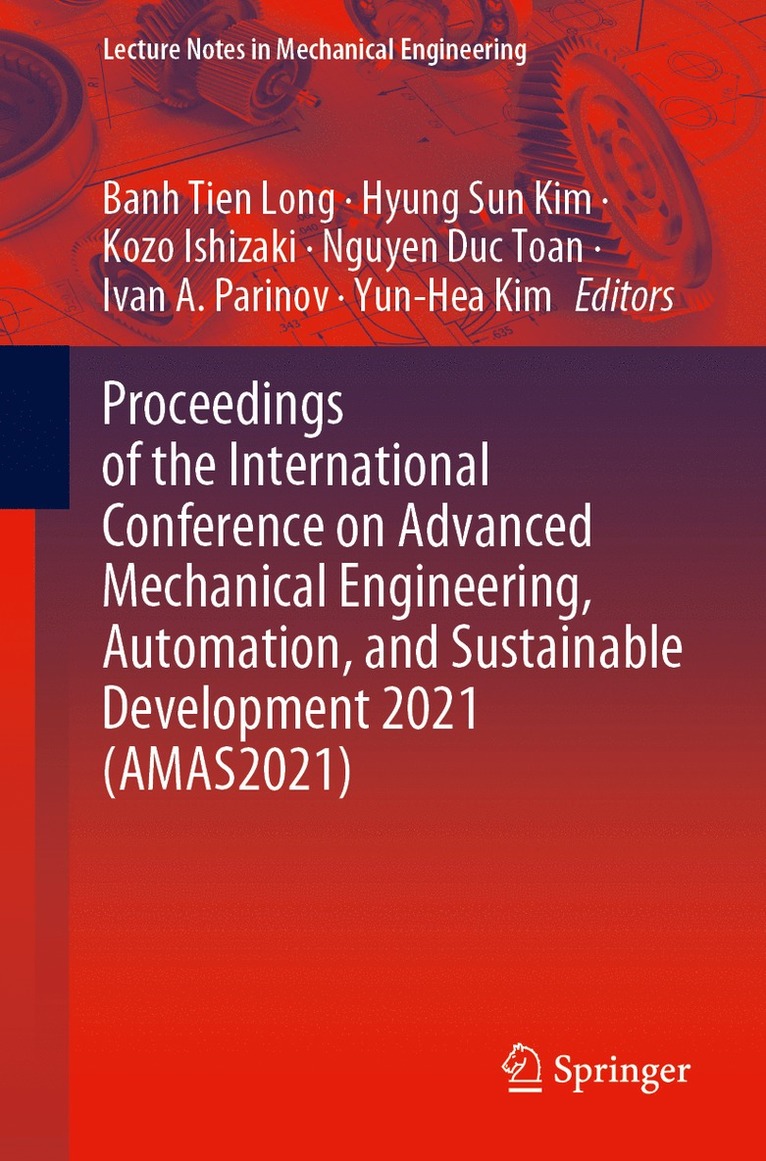 Proceedings of the International Conference on Advanced Mechanical Engineering, Automation, and Sustainable Development 2021 (AMAS2021) 1