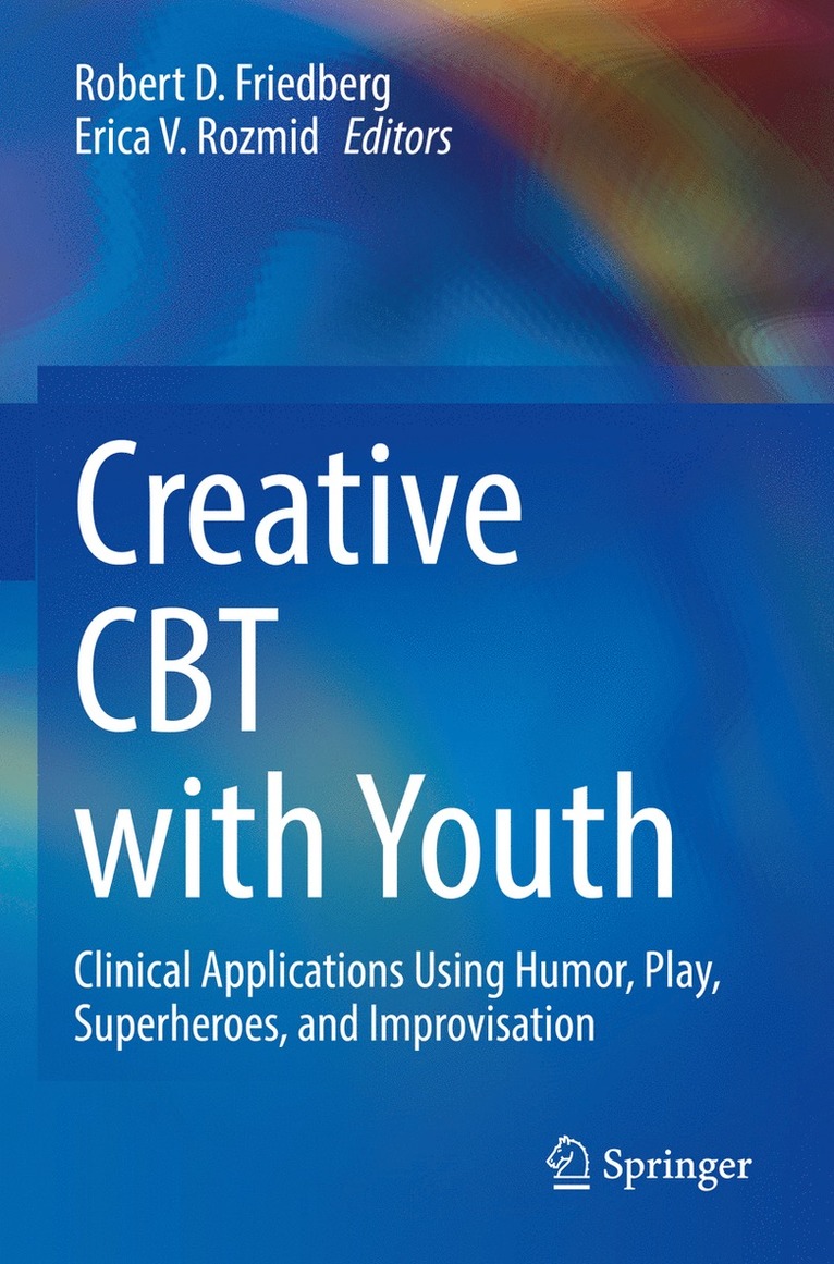 Robert D. Friedberg, Erica V. Rozmid - Creative CBT with Youth, Inbunden