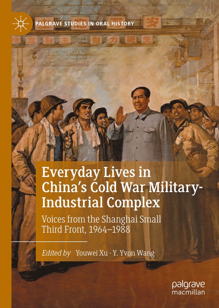 Everyday Lives in China's Cold War Military-Industrial Complex