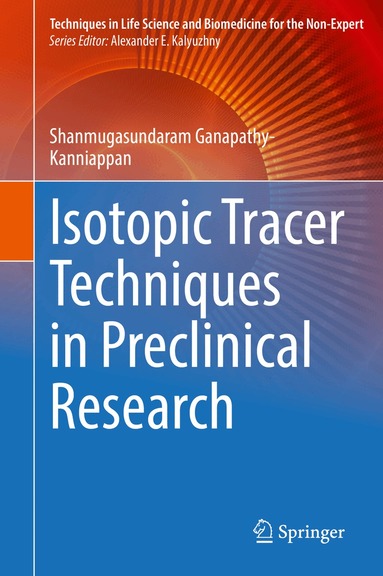 Shanmugasundaram Ganapathy-Kanniappan - Isotopic Tracer Techniques in Preclinical Research, Inbunden
