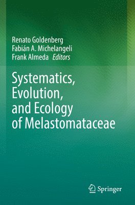 Renato Goldenberg, Fabián A. Michelangeli, Frank Almeda - Systematics, Evolution, and Ecology of Melastomataceae, Häftad