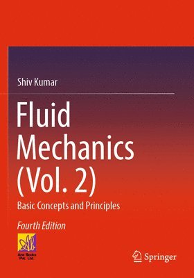 Shiv Kumar - Fluid Mechanics (Vol. 2), Häftad