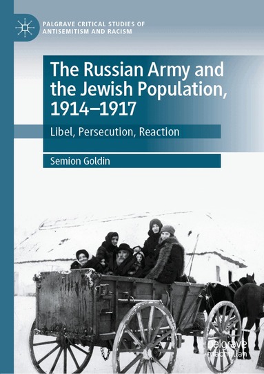 Semion Goldin - Russian Army and the Jewish Population, 1914–1917, Inbunden