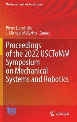 bokomslag Proceedings of the 2022 USCToMM Symposium on Mechanical Systems and Robotics