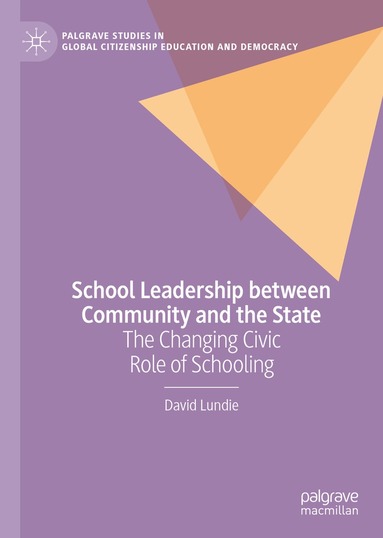 David Lundie - School Leadership between Community and the State, Inbunden