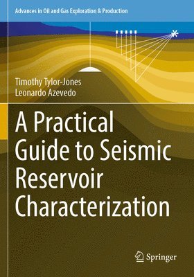 A Practical Guide to Seismic Reservoir Characterization 1